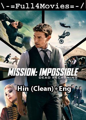 Mission Impossible Dead Reckoning Part One (2023) 1080p | 720p | 480p HDRip [Hindi (Clean) + English (DD2.0)]