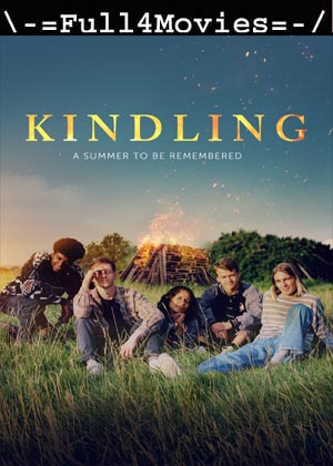 Kindling (2023) 1080p | 720p | 480p WEB-HDRip [English (DD5.1)]