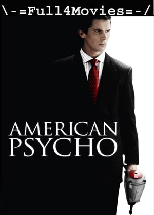 American psycho (2000) 1080p | 720p | 480p BluRay [English (DD2.0)]