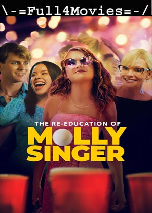 The Re-Education of Molly Singer (2023) 720p | 480p WEB-HDRip [English (DD5.1)]