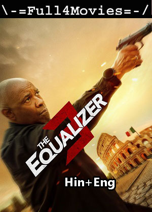 The Equalizer 3 (2023) 1080p | 720p | 480p WEB-HDRip [Hindi (Clean) + English]