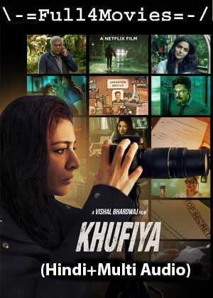 Khufiya (2023) 1080p | 720p | 480p WEB-HDRip [Hindi (ORG) + Multi Audio (DD5.1)]