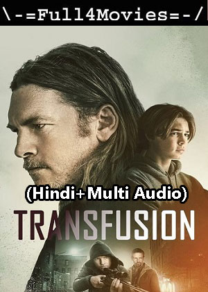 Transfusion (2023) 1080p | 720p | 480p WEB-HDRip [Hindi (ORG) + Multi Audio (DD5.1)]