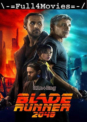 Blade Runner 2049 (2017) 1080p | 720p | 480p BluRay [Hindi (DD2.0) + English]