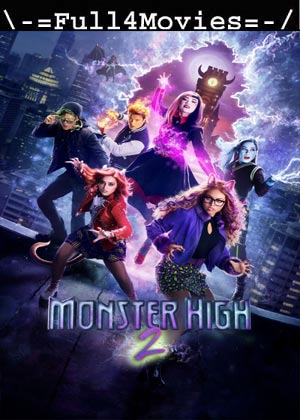 Monster High 2 (2023) 1080p | 720p | 480p WEB-HDRip [English (DD5.1)]