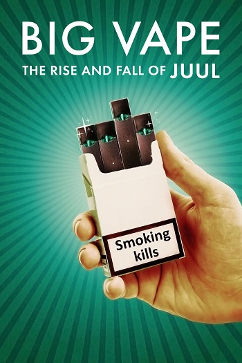 Big Vape The Rise and Fall of Juul 2023 Hindi Dual Audio Web-DL Full Netflix Season 01 Download