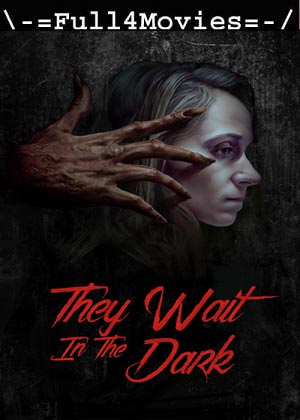 They Wait In The Dark (2022) 1080p | 720p | 480p WEB-HDRip [English (DD5.1)]