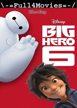 Big Hero 6 (2014) 1080p | 720p | 480p BluRay [Hindi (DD2.0) + English]