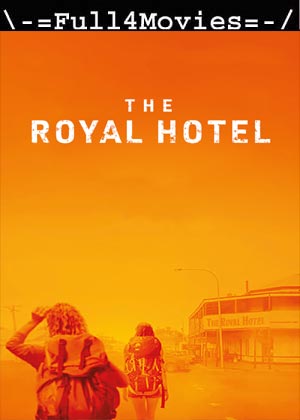 The Royal Hotel (2023) 1080p | 720p | 480p WEB-HDRip [English (DD5.1)]