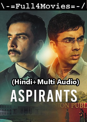 Aspirants – Season 2 (2023) WEB HDRip [Hindi + Multi Audio (DDP5.1)]