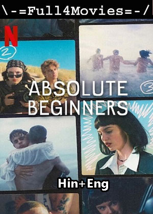 Absolute Beginners – Season 1 (2023) WEB HDRip Dual Audio [EP 1 to 6] [Hindi + English (DDP5.1)]