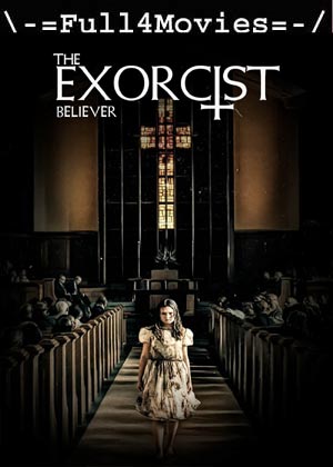 The Exorcist Believer (2023) 1080p | 720p | 480p WEB-HDRip [English (DD5.1)]