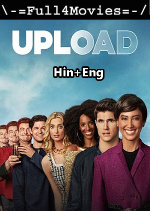 Upload  – Season 1 (2020) WEB HDRip Dual Audio [EP 1 to 10] [Hindi + English (DDP5.1)]