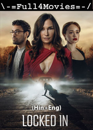 Locked in (2023) 1080p | 720p | 480p WEB-HDRip [Hindi ORG (DD5.1) + English]