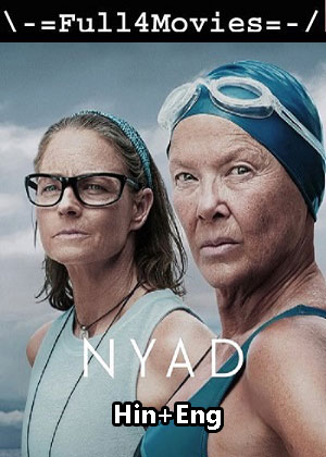 Nyad (2023) 1080p | 720p | 480p WEB-HDRip [Hindi ORG (DD5.1) + English]