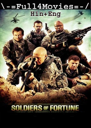 Soldiers of Fortune (2012) 1080p | 720p | 480p BluRay [Hindi (DD2.0) + English]