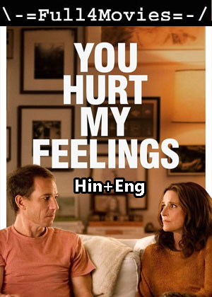 You Hurt My Feelings (2023) 1080p | 720p | 480p WEB-HDRip [Hindi ORG (DD5.1) + English]