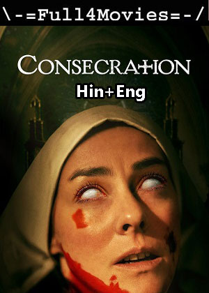 Consecration (2023) 1080p | 720p | 480p BluRay [Hindi ORG (DD5.1) + English]