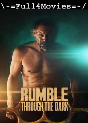 Rumble Through Dark (2023) 1080p | 720p | 480p WEB-HDRip [English (DD5.1)]