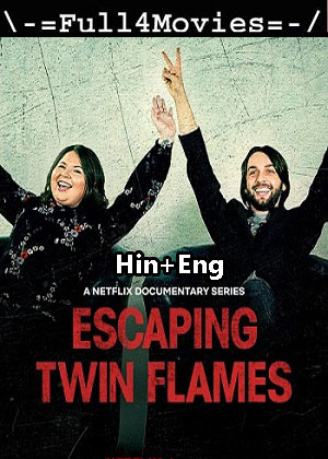 Escaping Twin Flames – Season 1 (2023) WEB HDRip Dual Audio [EP 1 to 3] [Hindi + English (DDP5.1)]