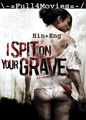 I Spit On Your Grave (2010) 720p | 480p BluRay [Hindi (DD2.0) + English]