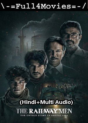 The Railway Men – Season 1 (2023) WEB HDRip [01 to 04] [Hindi + Multi Audio (DDP5.1)]