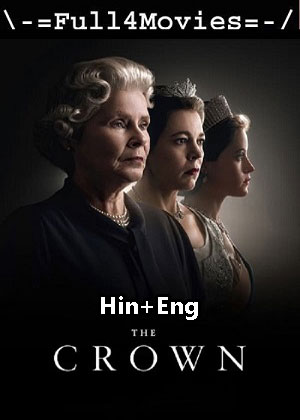 The Crown – Season 6 (2023) WEB HDRip Dual Audio [EP 1 to 4] [Hindi + English (DDP5.1)]