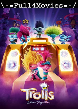 Trolls Band Together (2023) 1080p | 720p | 480p WEB-HDRip [English (DD 5.1)]