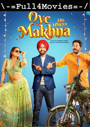 Oye Makhna (2022) 1080p | 720p | 480p WEB-HDRip [Punjabi (DD 2.0)]