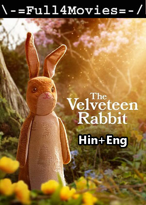 The Velveteen Rabbit (2023) 1080p | 720p | 480p WEB-HDRip [Hindi ORG (DD5.1) + English]