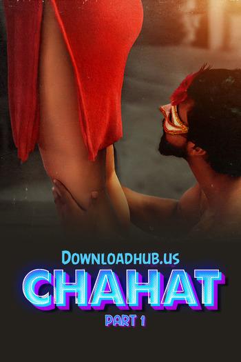 Chahat 2023 Full Part 01 Download Hindi In HD