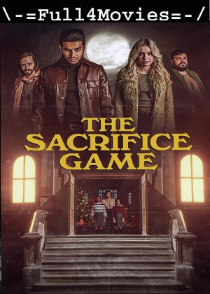 The Sacrifice Game (2023) 1080p | 720p | 480p WEB-HDRip [English (DD 5.1)]