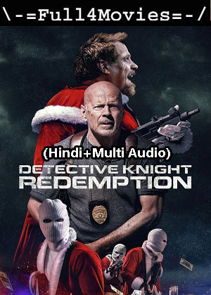 Detective Knight Redemption (2022) 1080p | 720p | 480p WEB-HDRip [Hindi (ORG) + Multi Audio (DD2.0)]