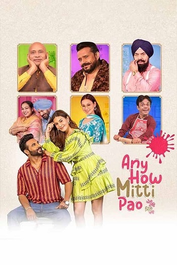 Any How Mitti Pao 2023 Punjabi Movie 1080p 720p 480p HDRip ESubs HEVC