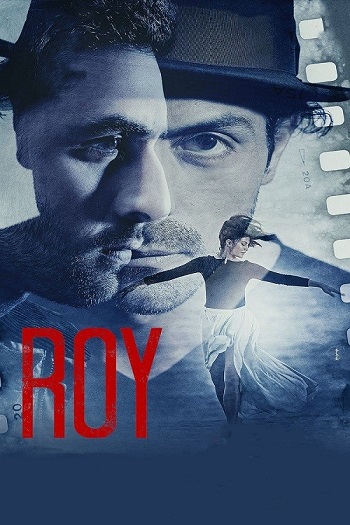 Roy 2015 Hindi Movie DD 2.0 1080p 720p 480p BluRay ESubs x264