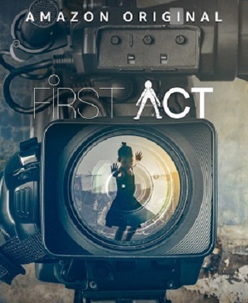 First Act 2023 S01 Complete Hindi 1080p 720p 480p Web-DL ESubs