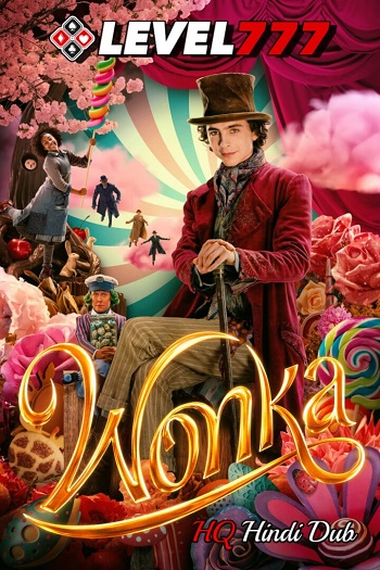 Wonka 2023 Hindi (HQ-Dub) Dual Audio Movie 1080p 720p 480p HDTS x264