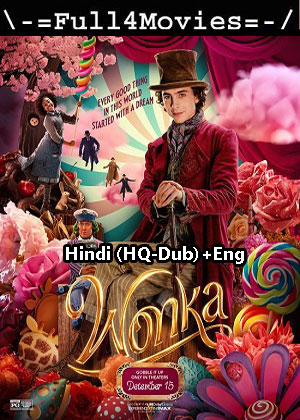 Wonka (2023) 1080p | 720p | 480p HDTS [Hindi (HQ-Dub) + English (DD 2.0)]