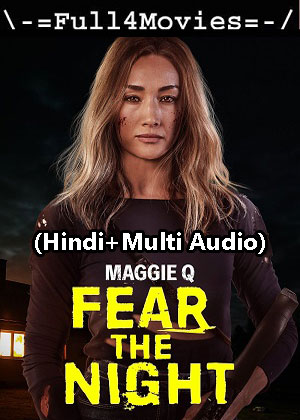 Fear the Night (2023) 1080p | 720p | 480p WEB-HDRip [Hindi (ORG) + Multi Audio (DD5.1)]