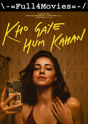 Kho Gaye Hum Kahan (2023) 1080p | 720p | 480p WEB-HDRip [Hindi (DD 5.1)]