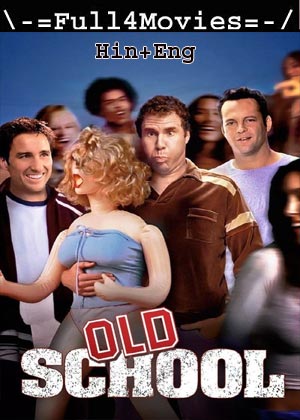 Old School (2003) 720p | 480p BluRay [Hindi ORG (DD2.0) + English]