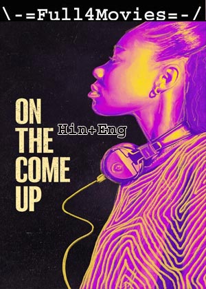 On the Come Up (2022) 1080p | 720p | 480p WEB-HDRip [Hindi ORG (DD5.1) + English]