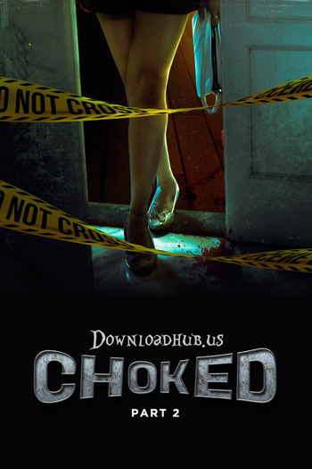 Choked 2023 Hindi Part 02 ULLU WEB Series 720p HDRip x264