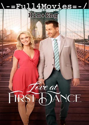 Love At First Dance (2018) 720p | 480p WEB-HDRip [Hindi ORG (DD2.0) + English]