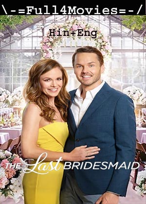 The Last Bridesmaid (2019) 720p | 480p WEB-HDRip [Hindi ORG (DD2.0) + English]