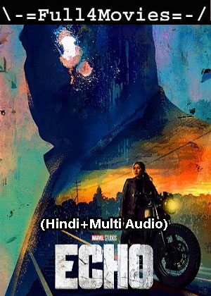 Echo – Season 1 (2024) WEB HDRip Dual Audio [EP 1 to 5] [Hindi + Multi Audio (DDP5.1)]