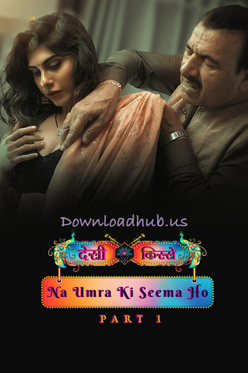 Desi kisse (Na Umra Ki Seema Ho) 2024 Hindi Part 01 ULLU WEB Series 720p HDRip x264
