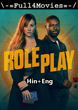 Role play (2024) 1080p | 720p | 480p WEB-HDRip [Hindi ORG (DD5.1) + English]