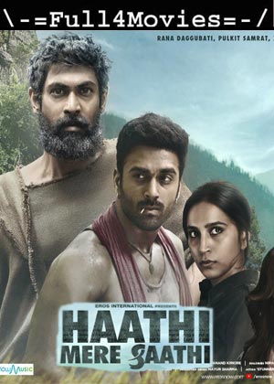 Haathi Mere Saathi (2021) 1080p | 720p | 480p WEB-HDRip [Hindi]