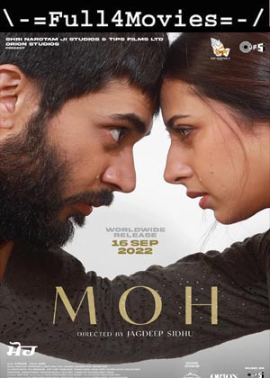 Moh (2022) 1080p | 720p | 480p Pre-DVDRip [Punjabi (DD2.0)]